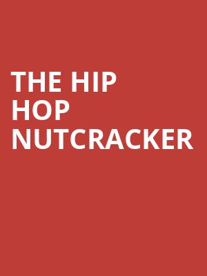 The Hip Hop Nutcracker, Thrivent Hall, Appleton