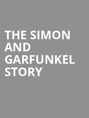 The Simon and Garfunkel Story, Grand Theatre, Appleton