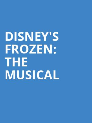 Disneys Frozen The Musical, Kimberly Clark Theatre, Appleton