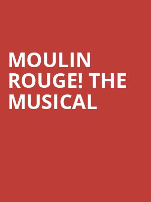 Moulin Rouge The Musical, Thrivent Hall, Appleton