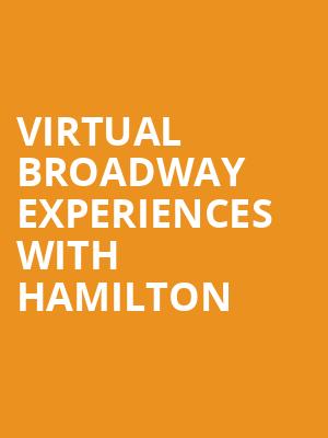 Virtual Broadway Experiences with HAMILTON, Virtual Experiences for Appleton, Appleton