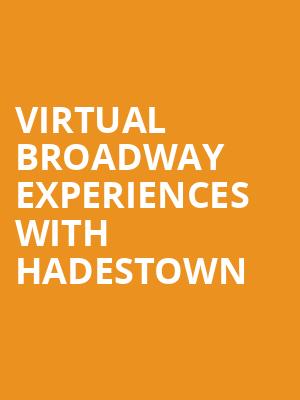 Virtual Broadway Experiences with HADESTOWN, Virtual Experiences for Appleton, Appleton