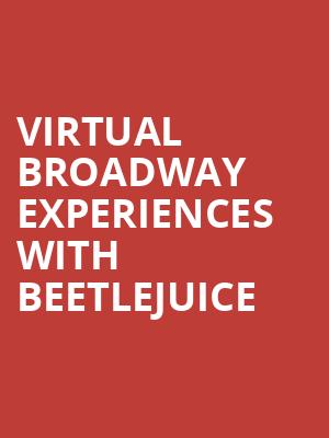Virtual Broadway Experiences with BEETLEJUICE, Virtual Experiences for Appleton, Appleton