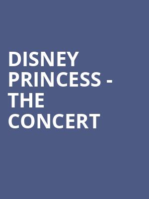 Disney Princess The Concert, Thrivent Hall, Appleton