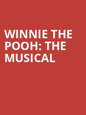 Winnie the Pooh The Musical, Thrivent Financial Hall, Appleton