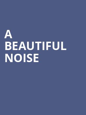 A Beautiful Noise, Thrivent Hall, Appleton