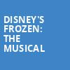 Disneys Frozen The Musical, Kimberly Clark Theatre, Appleton