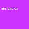Beetlejuice, Thrivent Hall, Appleton