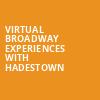 Virtual Broadway Experiences with HADESTOWN, Virtual Experiences for Appleton, Appleton