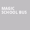 Magic School Bus, Grand Theatre, Appleton